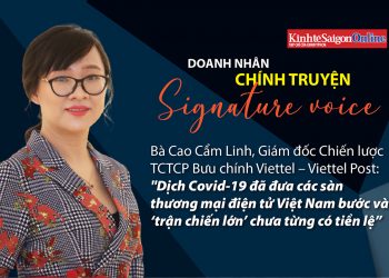 Bà Cao Cẩm Linh, Giám đốc Chiến lược Viettel Post: ‘Dịch Covid-19 đã đưa các sàn thương mại điện tử bước vào ‘trận chiến lớn’ chưa từng có tiền lệ’